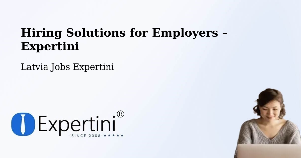 Hiring Solutions for Employers in Mālpils - Mālpils, Latvia Jobs Expertini
